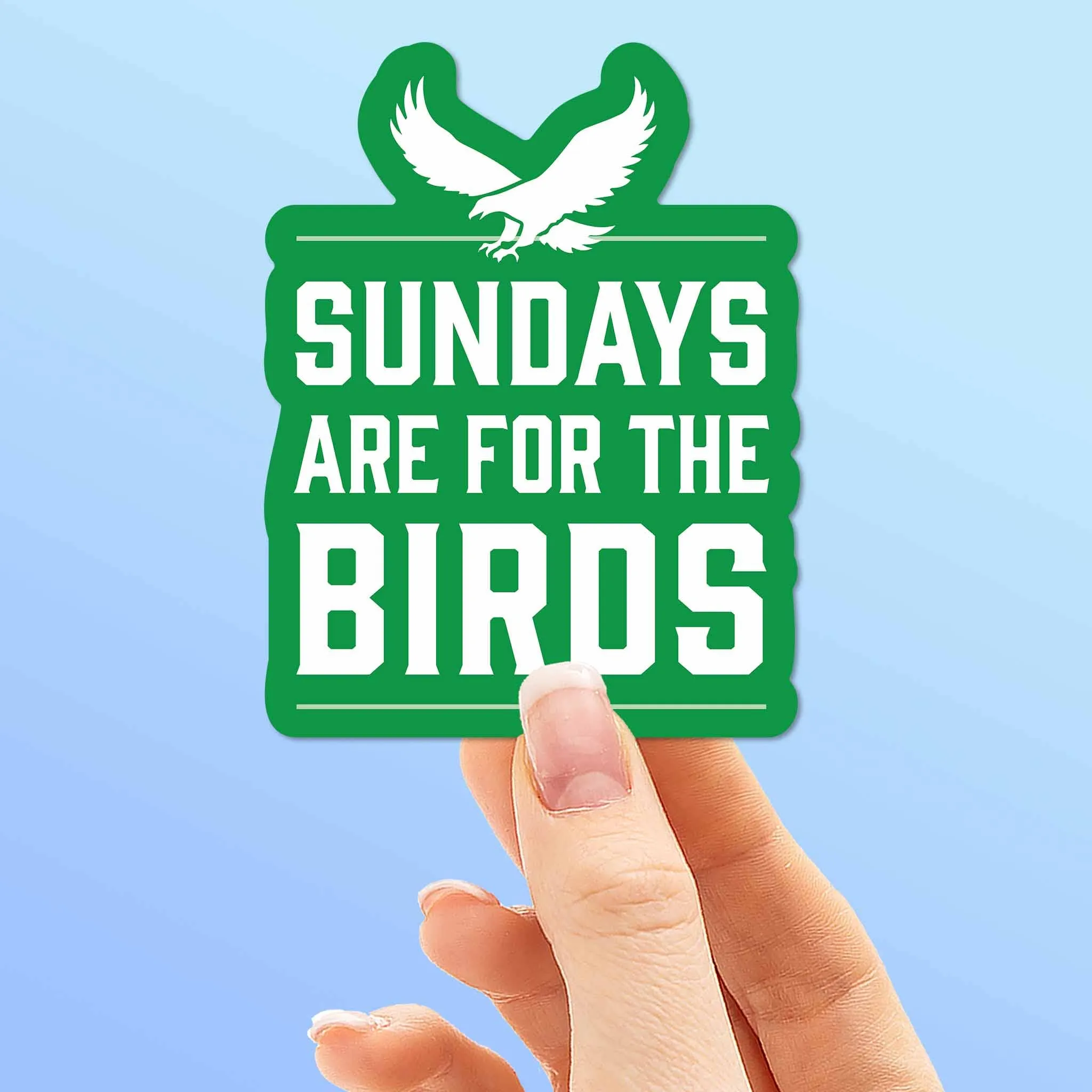 Sundays are for the Birds Philly Sports Sticker